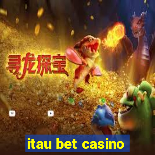 itau bet casino